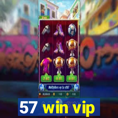 57 win vip